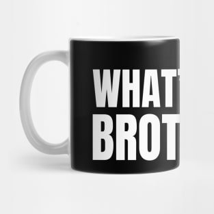 What's up Brother - Sketch line Mug